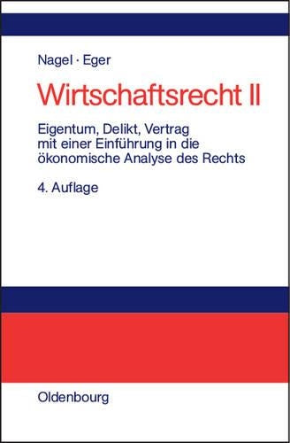 Eigentum, Delikt und Vertrag: Mit einer Einführung in die ökonomische Analyse des Rechts (German Edition