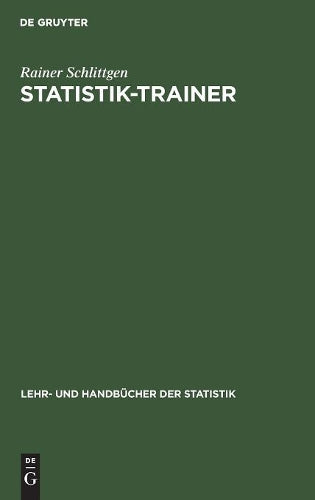 Statistik-Trainer: Aufgaben zur Analyse und Modellierung von Daten (Lehr- und Handbücher der Statistik) (German Edition