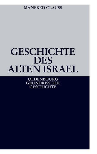 Geschichte des alten Israel (Oldenbourg Grundriss Der Geschichte) (German Edition
