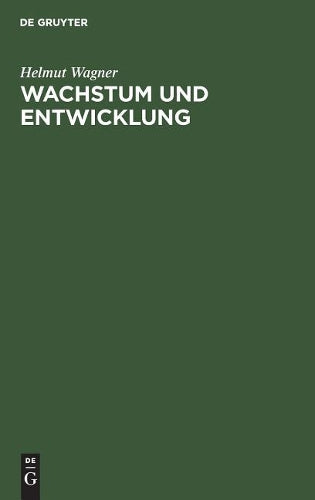 Wachstum und Entwicklung: Theorie der Entwicklungspolitik (German Edition