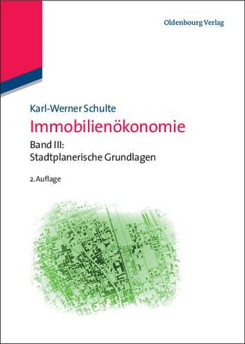 Immobilienökonomie: Band III: Stadtplanerische Grundlagen (German Edition