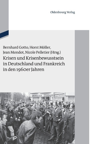 Krisen und Krisenbewusstsein in Deutschland und Frankreich in den 1960er Jahren (Schriftenreihe der Vierteljahrshefte für Zeitgeschichte Sondernummer) (German Edition