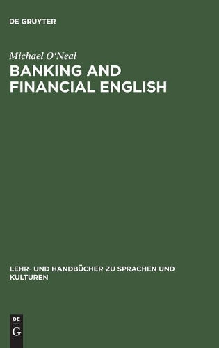 Banking and financial English: Lehr- und Übungsbuch (Lehr- und Handbücher zu Sprachen und Kulturen) (German Edition