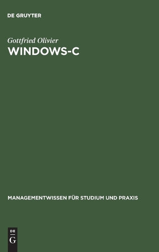 Windows-C: Betriebswirtschaftliche Programmierung für Windows (Managementwissen für Studium und Praxis) (German Edition