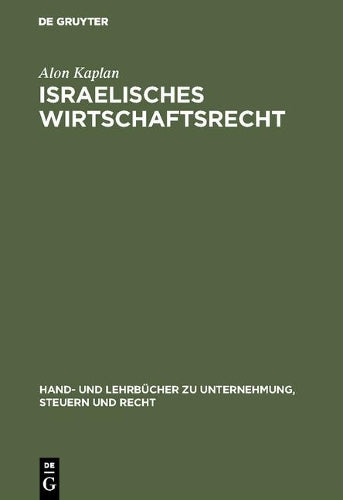 Israelisches Wirtschaftsrecht (Hand- und Lehrbücher zu Unternehmung, Steuern und Recht) (German Edition