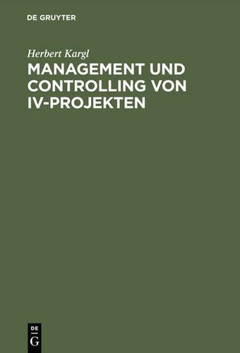 Management und Controlling von IV-Projekten (German Edition
