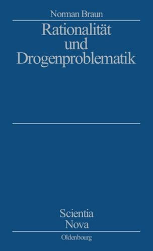 Rationalität und Drogenproblematik (Scientia Nova) (German Edition