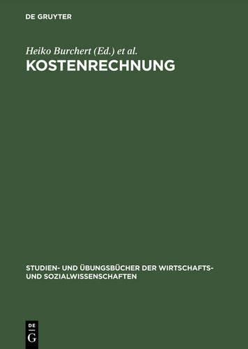 Kostenrechnung: Aufgaben und Lösungen (Studien- und Übungsbücher der Wirtschafts- und Sozialwissenschaften) (German Edition