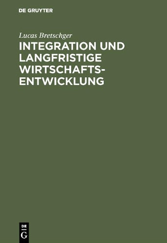 Integration und langfristige Wirtschaftsentwicklung (German Edition