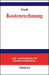 Kostenrechnung: Grundlagen, Teilrechnungen und Systeme der Kostenrechnung (Lehr- und Handbücher der Betriebswirtschaftslehre) (German Edition