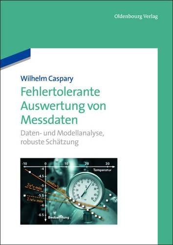 Fehlertolerante Auswertung von Messdaten: Daten- und Modellanalyse, robuste Schätzung (German Edition