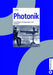 Photonik: Grundlagen, Komponenten und Systeme (German Edition