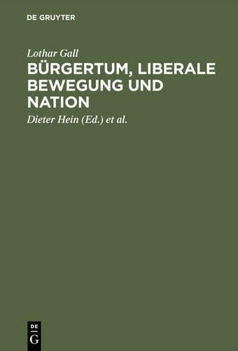 Bürgertum, liberale Bewegung und Nation: Ausgewählte Aufsätze (German Edition
