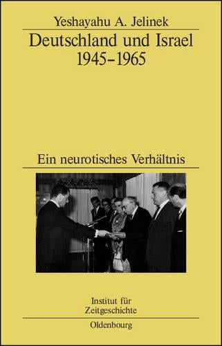 Deutschland und Israel 1945–1965: Ein neurotisches Verhältnis (Studien zur Zeitgeschichte, 66) (German Edition