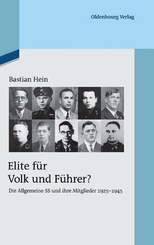 Elite für Volk und Führer?: Die Allgemeine SS und ihre Mitglieder 1925-1945 (Quellen und Darstellungen zur Zeitgeschichte, 92) (German Edition