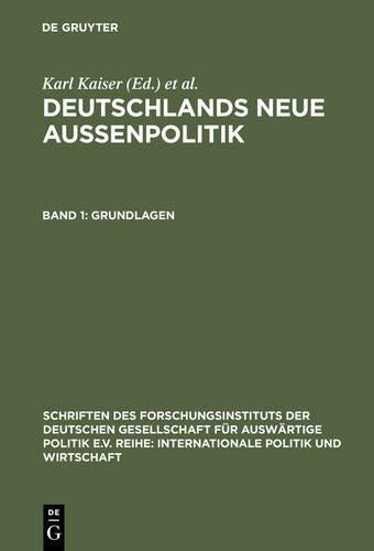 Grundlagen (Schriften des Forschungsinstituts der Deutschen Gesellschaft für Auswärtige Politik e.V. / Internationale Politik und Wirtschaft, 59) (German Edition