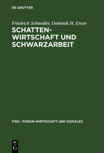 Schattenwirtschaft und Schwarzarbeit: Umfang, Ursachen, Wirkungen und wirtschaftspolitische Empfehlungen (FWS - Forum Wirtschaft und Soziales) (German Edition