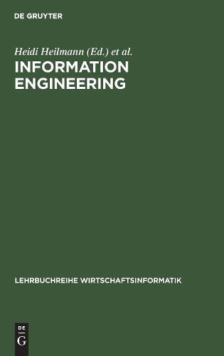 Information Engineering: Wirtschaftsinformatik im Schnittpunkt von Wirtschafts-, Sozial- und Ingenieurwissenschaften (Lehrbuchreihe Wirtschaftsinformatik) (German Edition