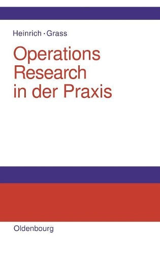 Operations Research in der Praxis: Anwendungen, Modelle, Algorithmen und JAVA-Programme (German Edition