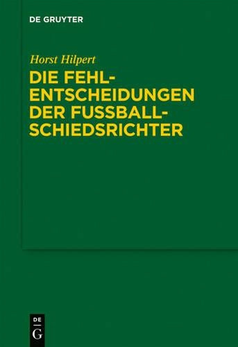 Die Fehlentscheidungen der Fussballschiedsrichter (German Edition