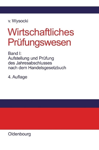 Aufstellung und Prüfung des Jahresabschlusses nach dem Handelsgesetzbuch: Materialien zur Vorbereitung auf die Berufsexamina wirtschaftsprüfender und -beratender Berufe (German Edition