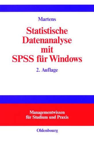 Statistische Datenanalyse mit SPSS für Windows (Managementwissen für Studium und Praxis) (German Edition