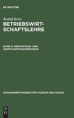 Betriebswirtschaftslehre: Band II: Innovations- und Wertschöpfungsprozeß (Managementwissen für Studium und Praxis) (German Edition