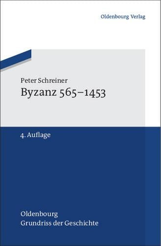 Byzanz 565-1453 (Oldenbourg Grundriss der Geschichte, 22) (German Edition