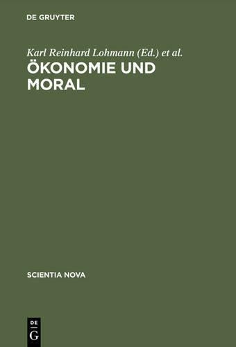 Ökonomie und Moral: Beiträge zur Theorie ökonomischer Rationalität (Scientia Nova) (German Edition