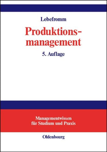 Produktionsmanagement (Managementwissen für Studium und Praxis) (German Edition