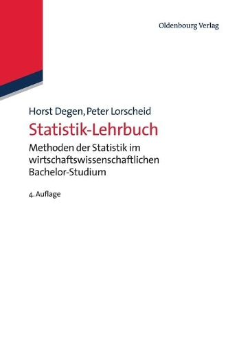 Statistik-Lehrbuch: Methoden der Statistik im wirtschaftswissenschaftlichen Bachelor-Studium (German Edition