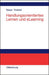 Handlungsorientiertes Lernen und eLearning: Grundlagen und Praxisbeispiele (German Edition