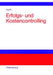 Erfolgs- und Kostencontrolling: Einführung anhand ausgewählter Schaubilder, Fälle und Beispiele (German Edition
