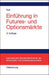 Einführung in Futures- und Optionsmärkte (Internationale Standardlehrbücher der Wirtschafts- und Sozialwissenschaften) (German Edition