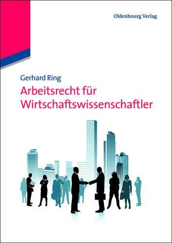 Arbeitsrecht für Wirtschaftswissenschaftler (German Edition