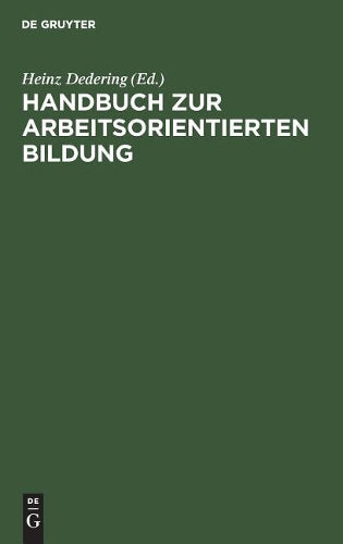 Handbuch zur arbeitsorientierten Bildung (German Edition