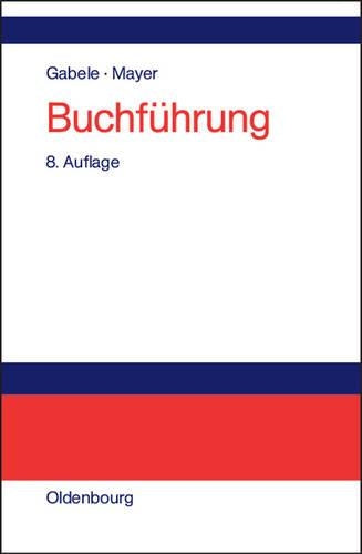 Buchführung: Einführung in die Buchhaltung und Jahresabschlusserstellung (German Edition