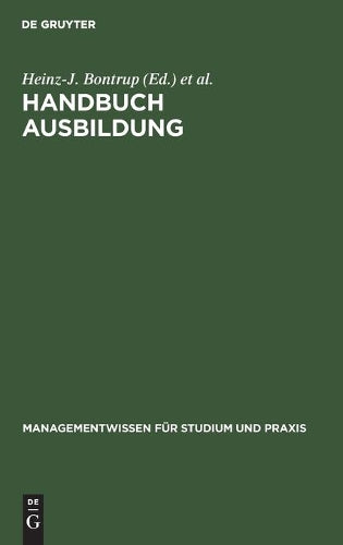 Handbuch Ausbildung: Berufsausbildung im dualen System (Managementwissen für Studium und Praxis) (German Edition