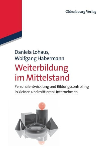 Weiterbildung im Mittelstand: Personalentwicklung und Bildungscontrolling in kleinen und mittleren Unternehmen (German Edition