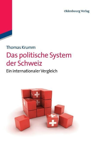 Das politische System der Schweiz: Ein internationaler Vergleich (German Edition