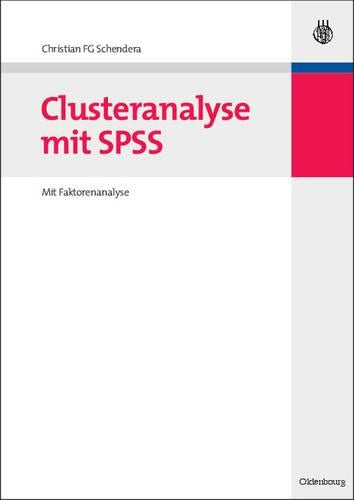 Clusteranalyse mit SPSS: Mit Faktorenanalyse (German Edition