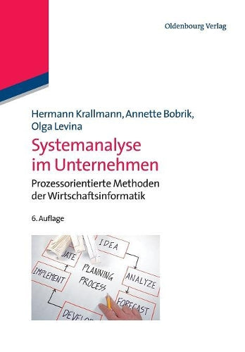 Systemanalyse im Unternehmen: Prozessorientierte Methoden der Wirtschaftsinformatik (German Edition