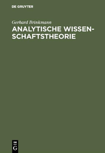 Analytische Wissenschaftstheorie: Einführung sowie Anwendung auf einige Stücke der Volkswirtschaftslehre (German Edition