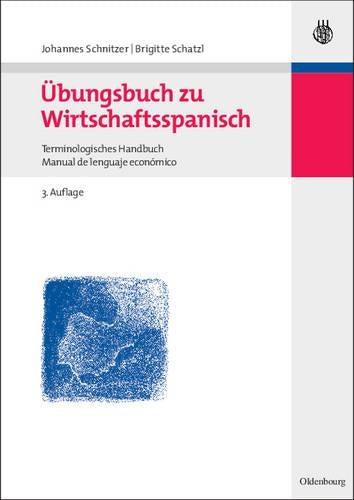Übungsbuch zu Wirtschaftsspanisch: Terminologisches Handbuch / Manual de lenguaje económico (Lehr- und Handbücher zu Sprachen und Kulturen) (German Edition