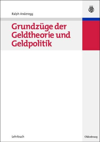 Grundzüge der Geldtheorie und Geldpolitik (Managementwissen Für Studium Und Praxis) (German Edition