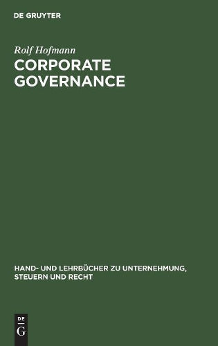Corporate Governance: Überwachungseffizienz und Führungskompetenz in Kapitalgesellschaften (Hand- und Lehrbücher zu Unternehmung, Steuern und Recht) (German Edition
