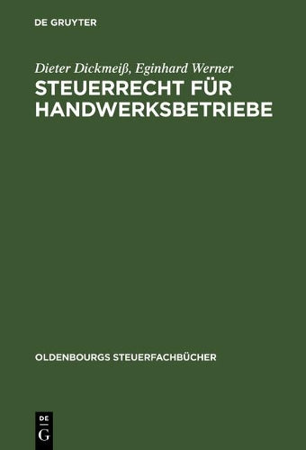 Steuerrecht für Handwerksbetriebe: Leitfaden für das mittelständische Unternehmen (Oldenbourgs Steuerfachbücher) (German Edition
