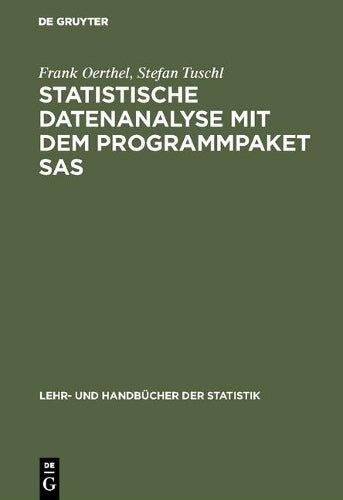 Statistische Datenanalyse mit dem Programmpaket SAS (Lehr- und Handbücher der Statistik) (German Edition