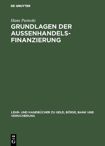 Grundlagen der Außenhandelsfinanzierung (Lehr- und Handbücher zu Geld, Börse, Bank und Versicherung) (German Edition