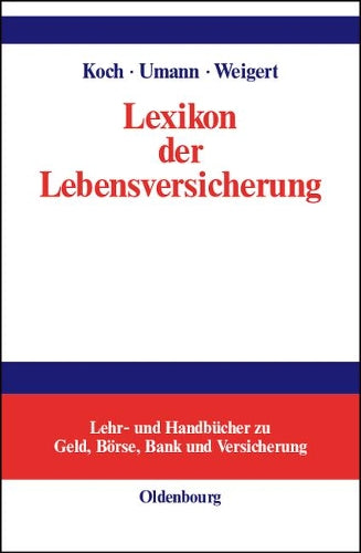 Lexikon der Lebensversicherung (Lehr- und Handbücher zu Geld, Börse, Bank und Versicherung) (German Edition